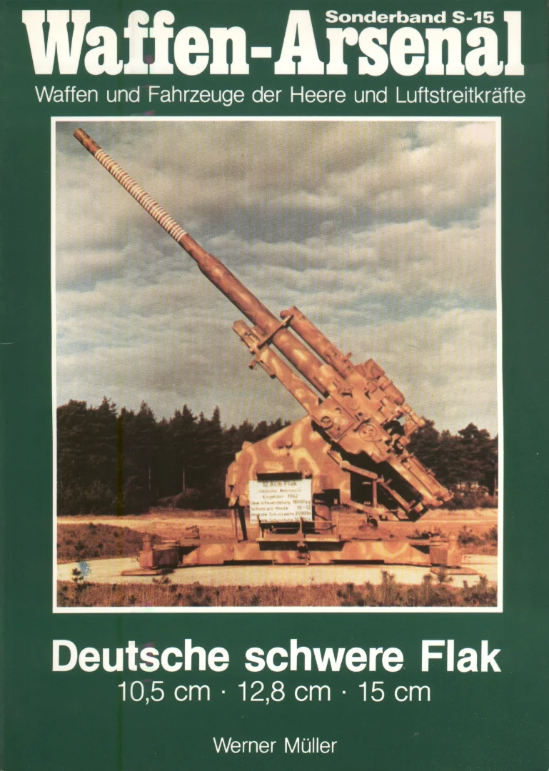 Waffen-Arsenal S-15 - Deutsche schwere Flak 10,5 cm - 12,8 cm - 15 cm